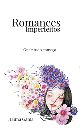 Capa do livro: Romances Imperfeitos: Onde tudo começa - Ler Online pdf