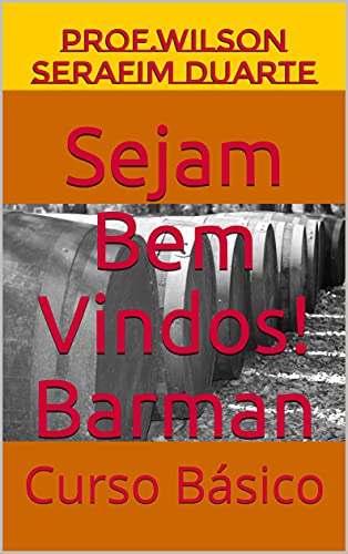 Livro PDF: Sejam Bem Vindos! Barman: Curso Básico (NOVO CURSO BÁSICO. Livro 1)