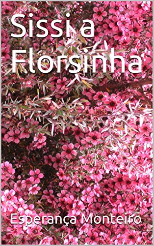 Livro PDF Sissi a Florsinha (Histórias Mágicas Livro 2)