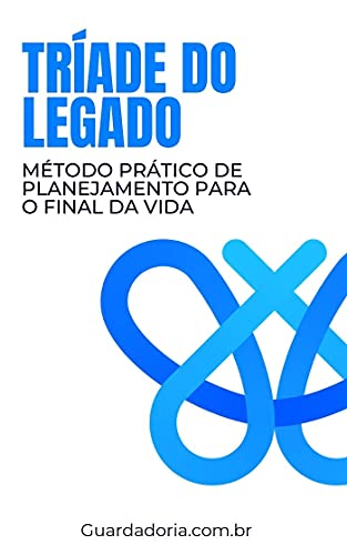 Capa do livro: Tríade do Legado: Um método prático de planejamento para o final da vida - Ler Online pdf