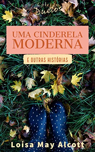 Capa do livro: Uma Cinderela Moderna (Coleção Duetos) - Ler Online pdf