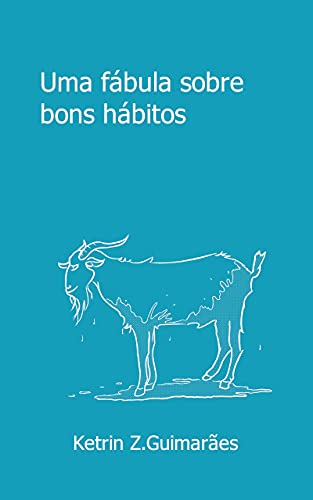 Capa do livro: Uma fábula sobre bons hábitos - Ler Online pdf