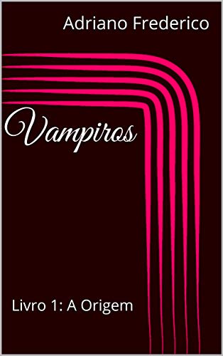 Livro PDF: Vampiros: Livro 1: A Origem