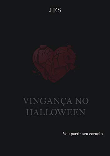 Capa do livro: Vingança no Halloween: Vou partir seu coração. - Ler Online pdf