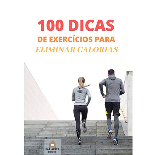 Capa do livro: 100 Dicas de Exercícios Para Eliminar Calorias - Ler Online pdf