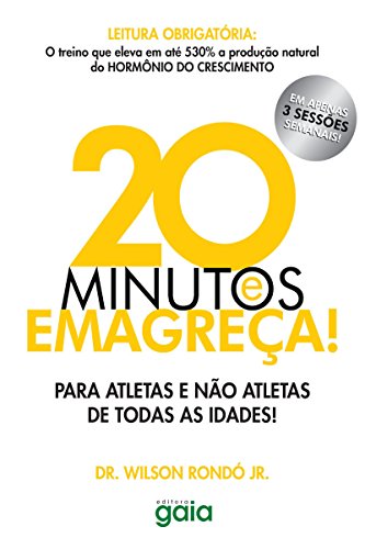 Capa do livro: 20 minutos e emagreça: Para atletas e não atletas de todas as idades! (Wilson Rondó Jr.) - Ler Online pdf