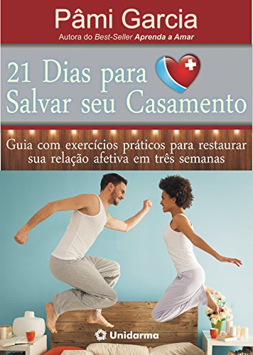 Capa do livro: 21 Dias para Salvar Seu Casamento: Guia com exercícios práticos para salvar sua relação em três semanas - Ler Online pdf