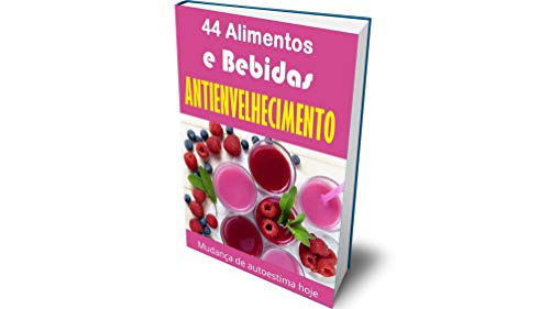 Capa do livro: 44 Alimentos e Bebidas Antienvelhecimento - Ler Online pdf