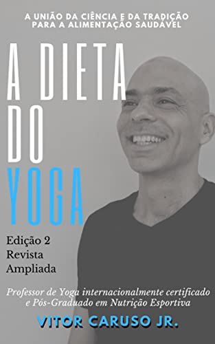 Capa do livro: A Dieta do Yoga: Mais do que emagrecer, uma saúde de excelência - Ler Online pdf