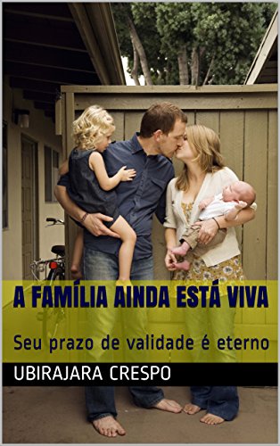 Capa do livro: A família ainda está viva: Seu prazo de validade é eterno - Ler Online pdf