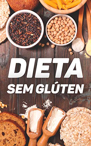 Livro PDF A Famosa Dieta Sem Glúten: Os Segredos Para Perder Até Três Quilos em Nove Dias