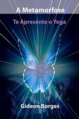 Capa do livro: A Metamorfose: Te Apresento o Yoga - Ler Online pdf