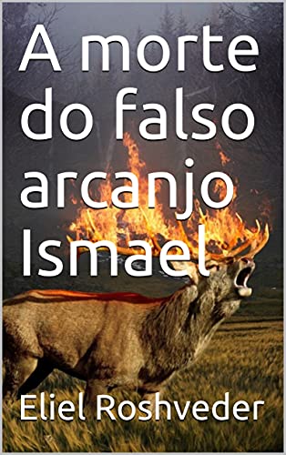 Livro PDF A morte do falso arcanjo Ismael (Contos de suspense e terror Livro 2)