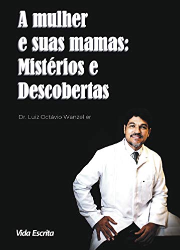 Capa do livro: A mulher e suas mamas: Mistérios e Descobertas - Ler Online pdf