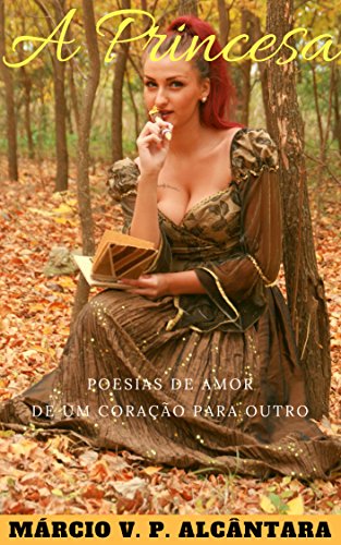 Livro PDF A Princesa: Poesias de amor de um coração para outro