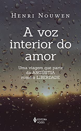 Capa do livro: A voz interior do amor: Uma viagem que parte da angústia rumo à liberdade - Ler Online pdf