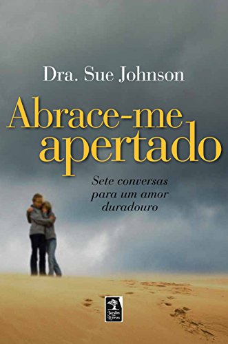 Capa do livro: Abrace-Me Apertado – Sete Conversas para um Amor Duradouro - Ler Online pdf