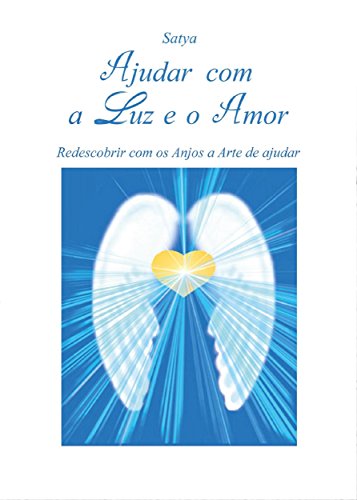 Capa do livro: Ajudar com a Luz e o Amor - Ler Online pdf
