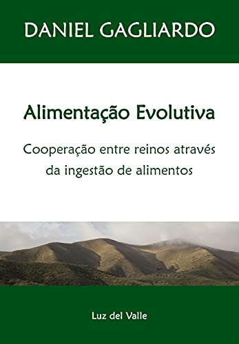 Capa do livro: Alimentação Evolutiva: Cooperação entre Reinos através da Ingestão de Alimentos - Ler Online pdf