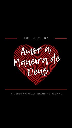Livro PDF Amor a maneira de Deus: Vivendo um relacionamento radical
