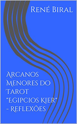 Livro PDF Arcanos Menores do Tarot “Egipcios Kier” – Reflexões