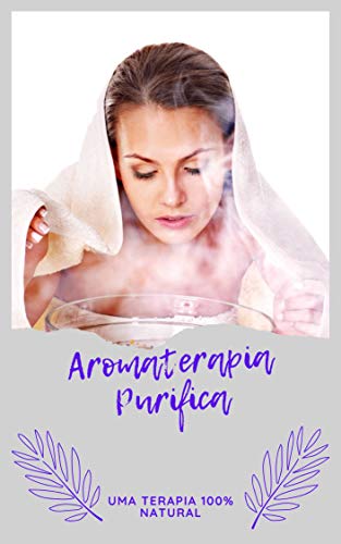 Capa do livro: Aromaterapia Purifica: Uma terapia 100% natural - Ler Online pdf