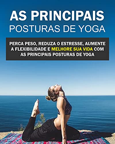 Capa do livro: As Principais Posturas e Yoga: Melhore sua vida - Ler Online pdf
