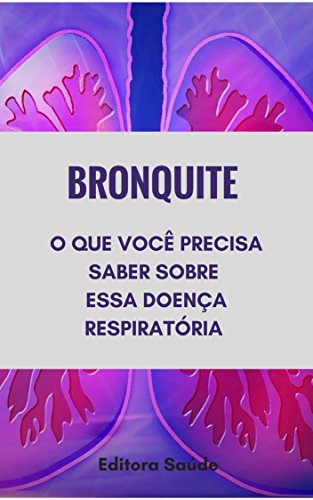 Livro PDF Bronquite : O que você precisa saber sobre essa doença respiratória