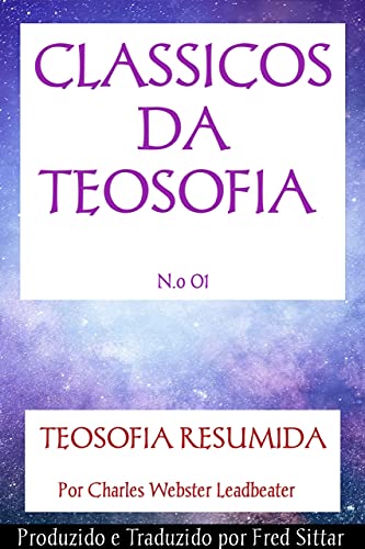 Capa do livro: CLÁSSICOS DA TEOSOFIA No. 01: TEOSOFIA RESUMIDA - Ler Online pdf