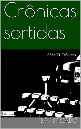 Capa do livro: Crônicas sortidas: Série TriCrônicas - Ler Online pdf