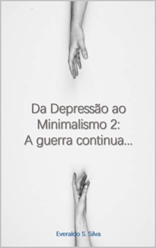 Capa do livro: Da Depressão ao Minimalismo 2: A Guerra Continua… - Ler Online pdf
