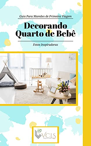 Capa do livro: Decorando Quarto de Bebê: Guia para Mamães de Primeira Viagem - Ler Online pdf
