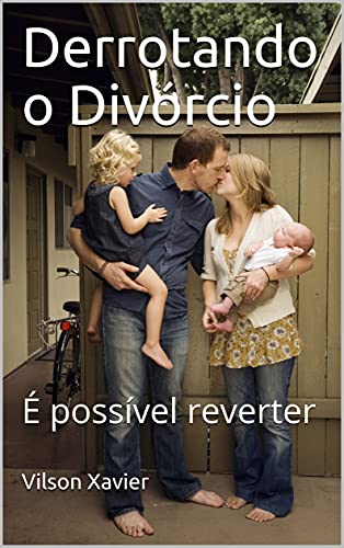 Livro PDF Derrotando o Divórcio: É possível reverter
