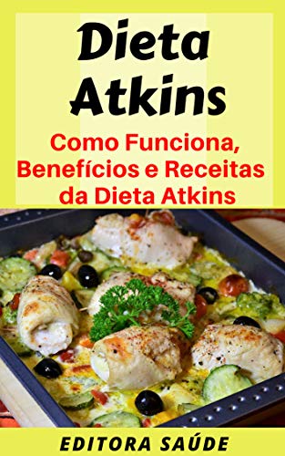 Livro PDF Dieta Atkins: Como Funciona, Benefícios e Receitas da Dieta Atkins