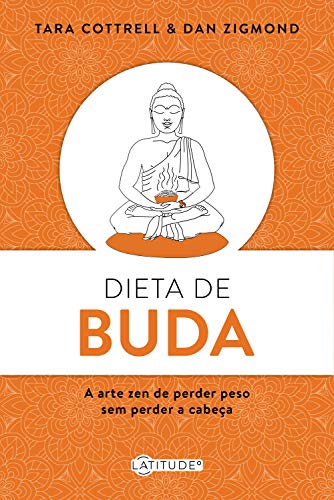 Capa do livro: Dieta de Buda: A arte zen de perder peso sem perder a cabeça - Ler Online pdf