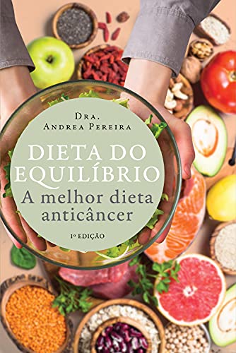 Capa do livro: Dieta do equilíbrio: A melhor dieta anticâncer - Ler Online pdf