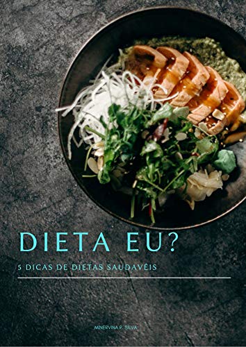 Livro PDF: Dieta Eu ?: 5 tipos de dietas saudáveis