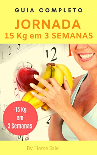 Capa do livro: Dieta Jornada 15 Kg em 3 Semanas: Guia do Emagrecimento - Ler Online pdf