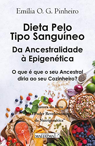 Capa do livro: Dieta pelo tipo sanguíneo: Da ancestralidade à epigenética - Ler Online pdf