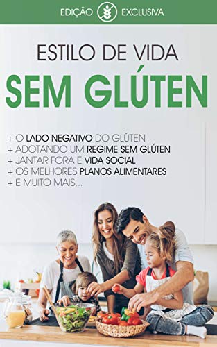 Capa do livro: DIETA SEM GLÚTEN: Estilo de vida sem glúten, a melhor dieta para a doença celíaca, intolerância ao glúten ou simplesmente para uma saúde melhor! (glúten free) - Ler Online pdf