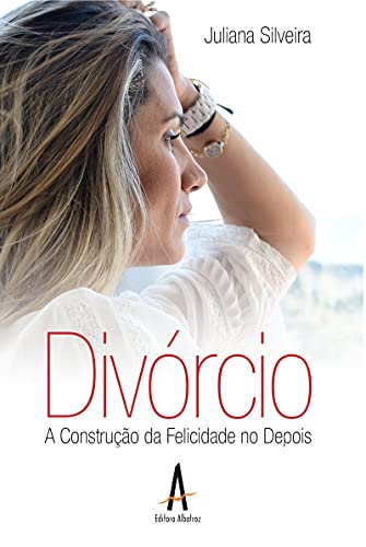Livro PDF Divórcio: A Construção da Felicidade no Depois