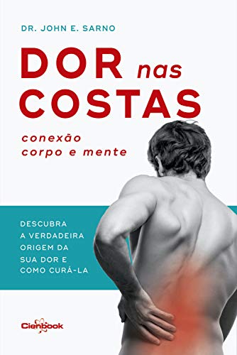Livro PDF: Dor nas costas: conexão corpo e mente: Descubra a verdadeira origem de sua dor e como curá-la