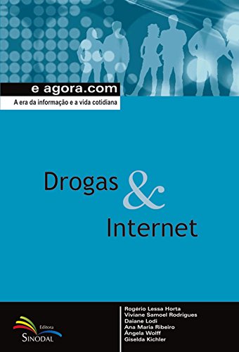 Capa do livro: Drogas & Internet: A era da informação e a vida cotidiana (e agora.com) - Ler Online pdf