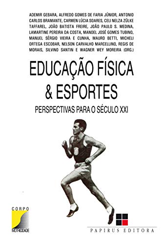Capa do livro: Educação física & esportes: Perspectivas para o século XXI (Corpo & motricidade) - Ler Online pdf