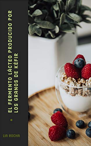 Capa do livro: El fermento lácteo producido por los granos de Kéfir - Ler Online pdf