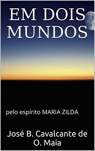 Livro PDF Em dois mundos: pelo espírito MARIA ZILDA