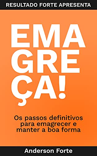 Capa do livro: EMAGREÇA!: Método Forte Para Emagrecer e Manter Resultados - Ler Online pdf