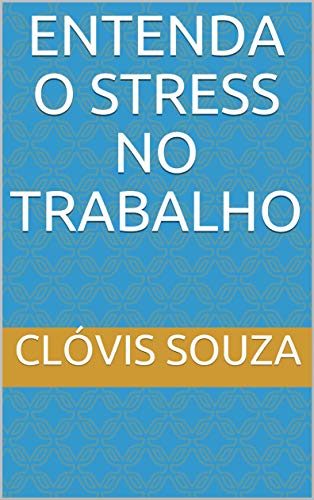 Capa do livro: ENTENDA O STRESS NO TRABALHO - Ler Online pdf