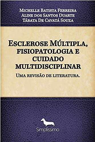Capa do livro: Esclerose Múltipla, fisiopatologia e cuidado multidisciplinar: uma revisão de literatura - Ler Online pdf