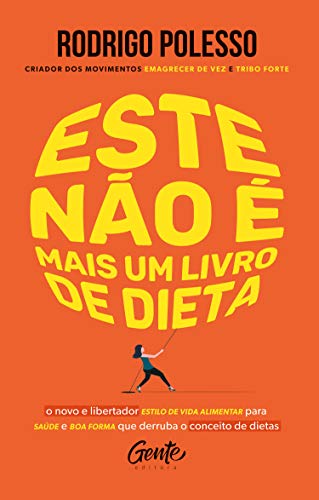 Livro PDF Este não é mais um livro de dieta: O novo e libertador estilo de vida alimentar para saúde e boa forma que derruba o conceito de dietas